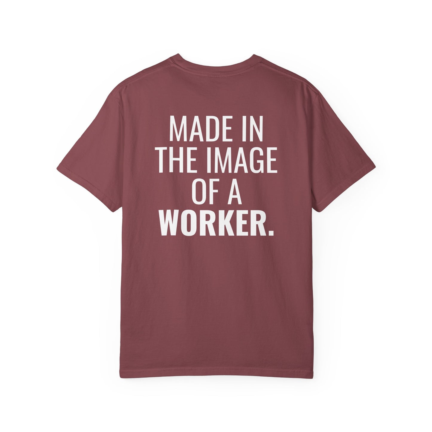 "Made in the Image of a Worker" Unisex Garment-Dyed T-Shirt
