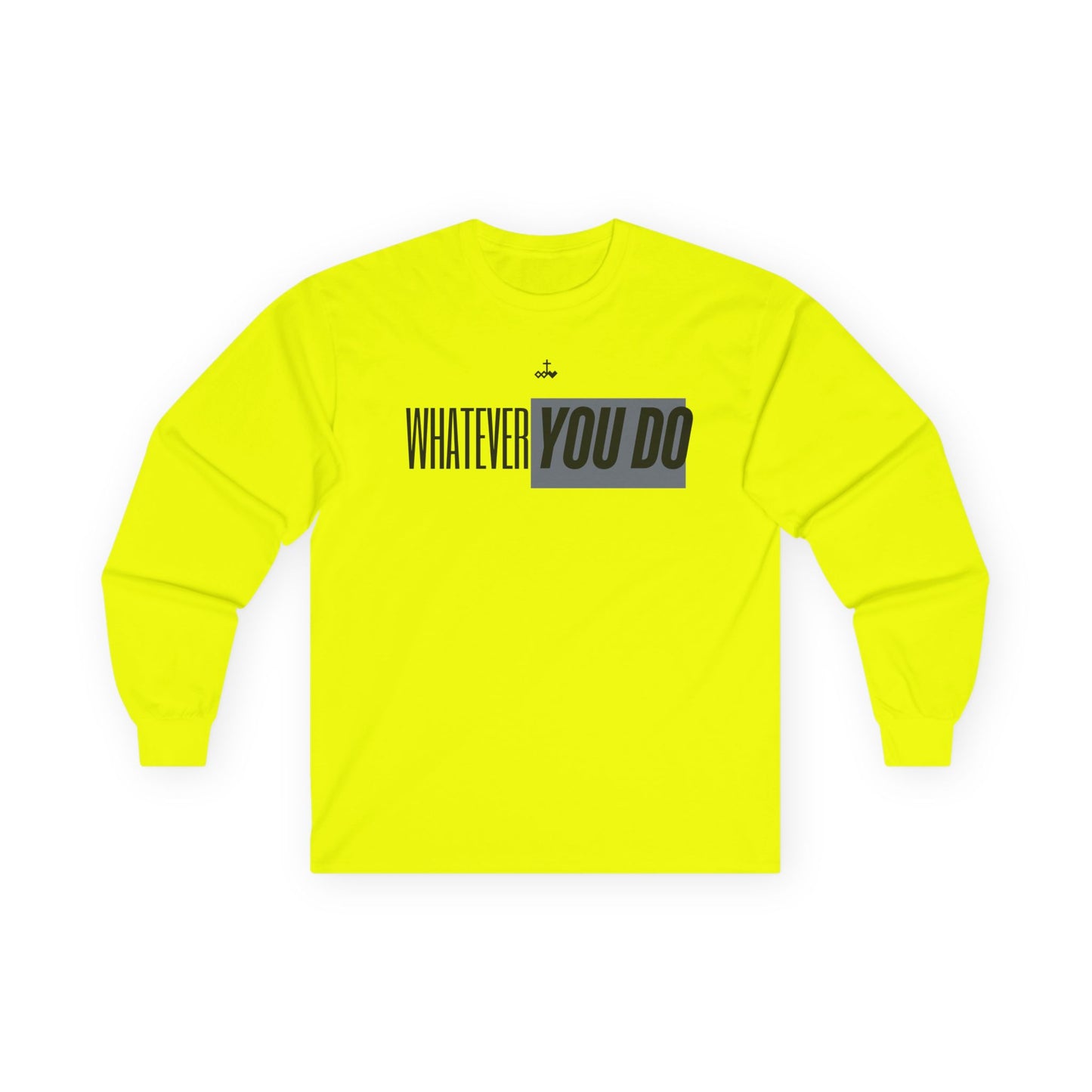 Stylish "Whatever You Do" Long Sleeve Tee