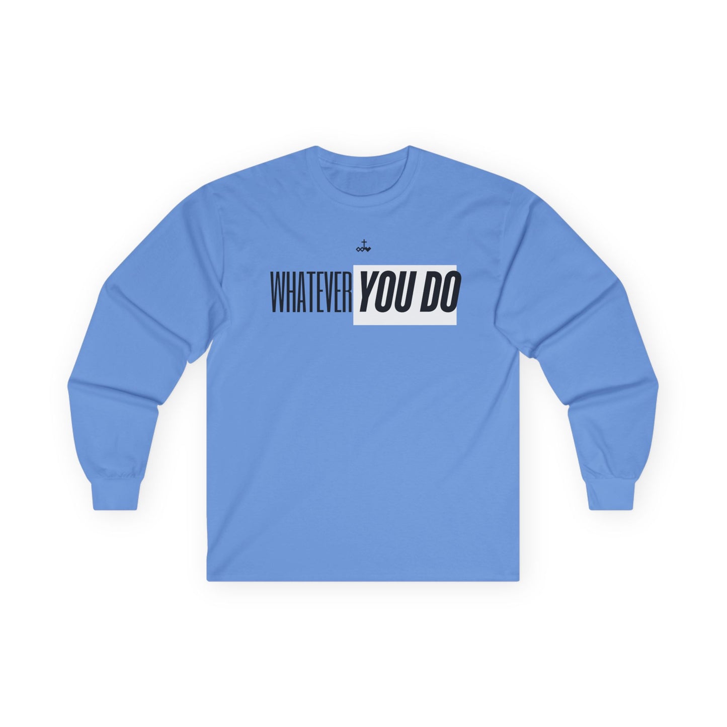 Stylish "Whatever You Do" Long Sleeve Tee