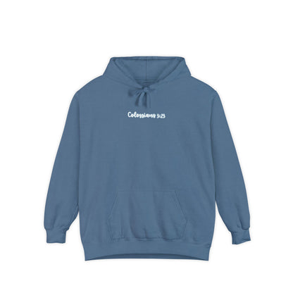 Cursive Colossians 3:23 Garment-Dyed Hoodie