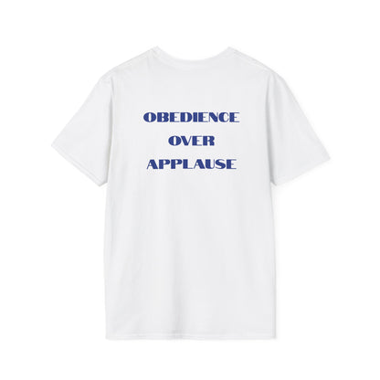 "Obedience Over Applause" Unisex T-Shirt
