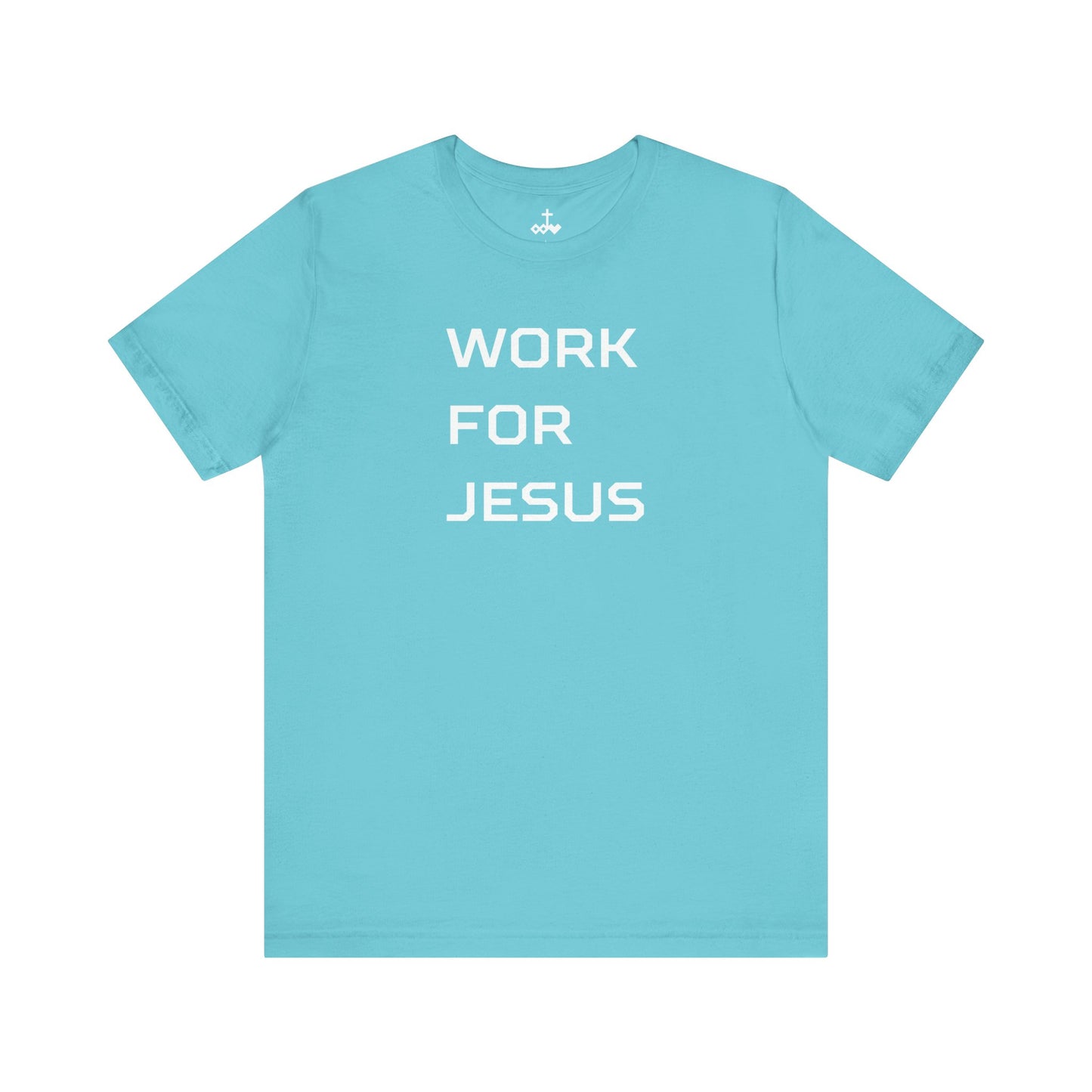 "Work For Jesus" Unisex Jersey Short Sleeve Tee