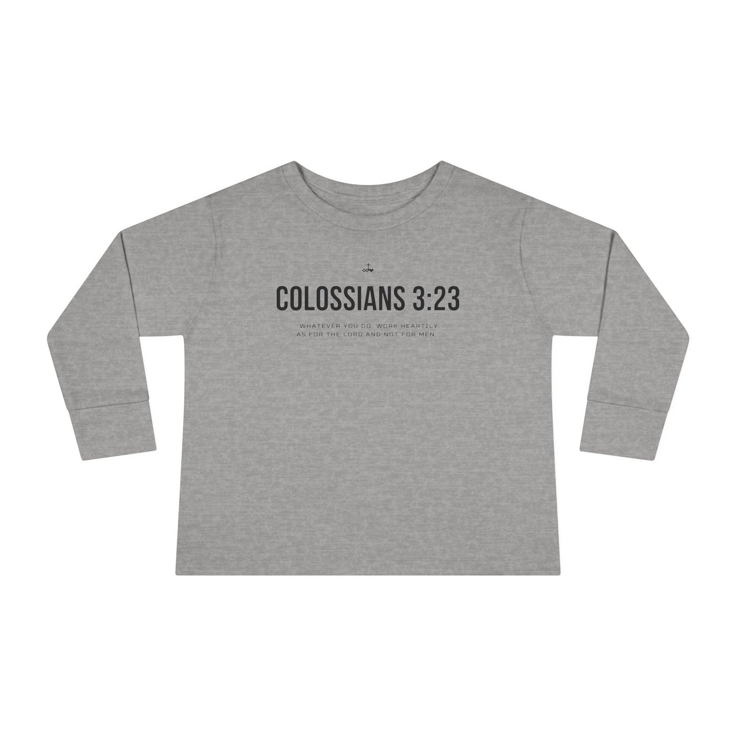Colossians 3:23 Verse Toddler Long Sleeve Tee