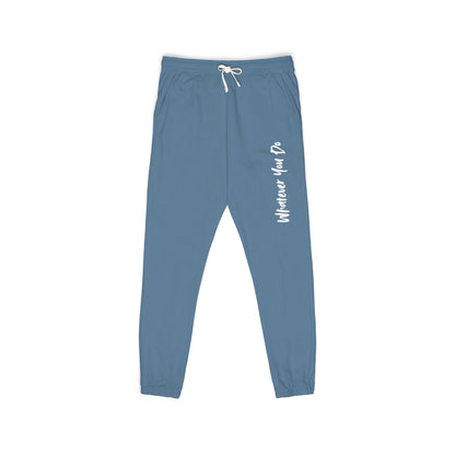 "Whatever You Do" Unisex Garment-Dyed Fleece Sweatpants