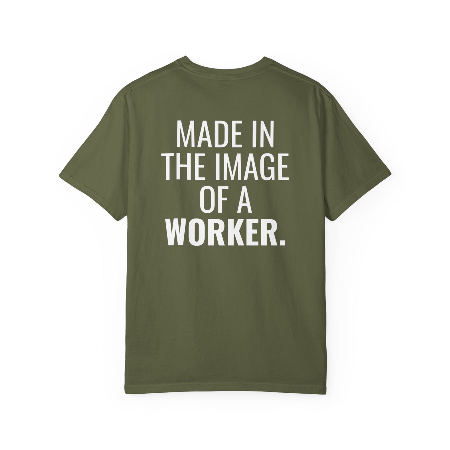 "Made in the Image of a Worker" Unisex Garment-Dyed T-Shirt