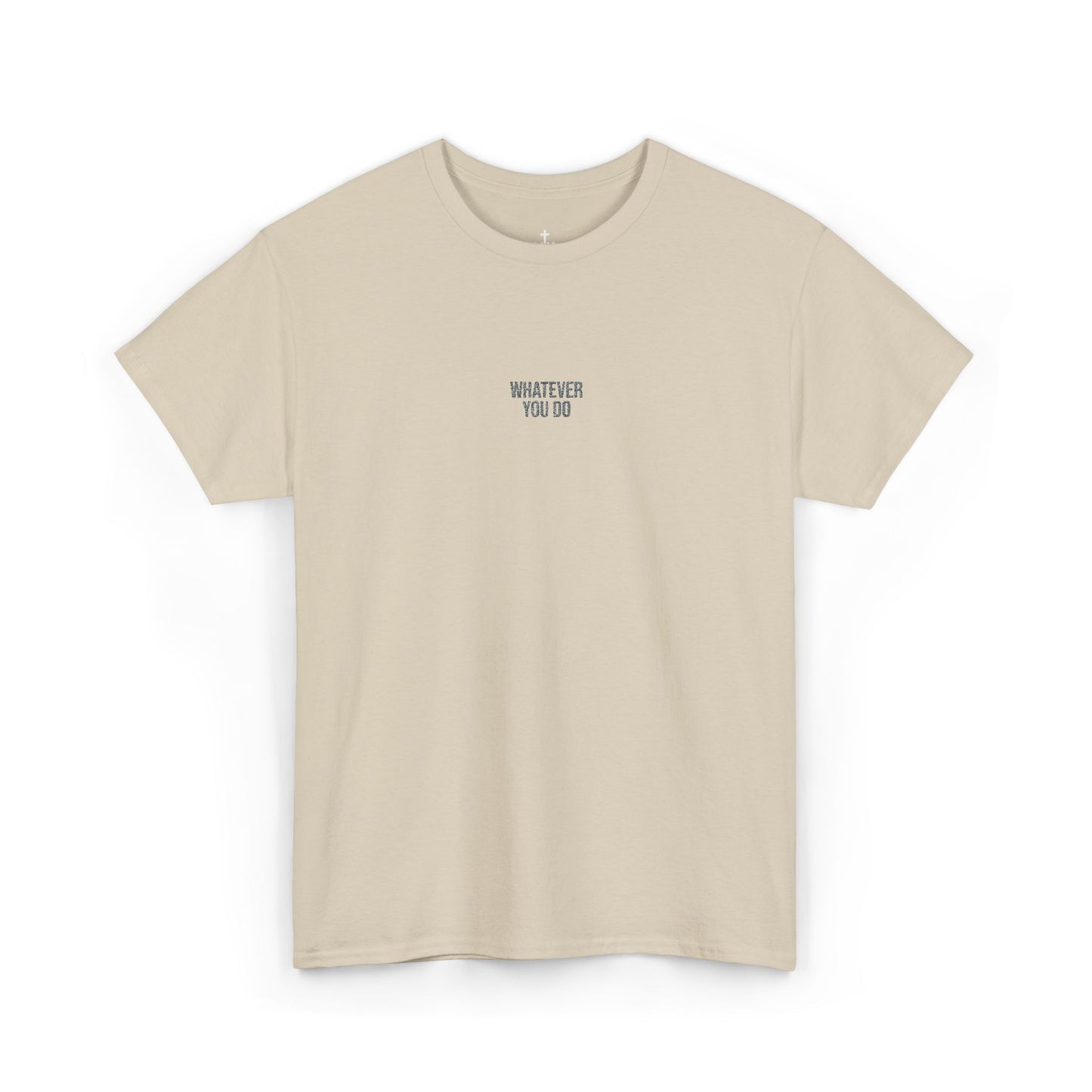 Unisex "Whatever You Do" Embroidered Heavy Cotton Tee
