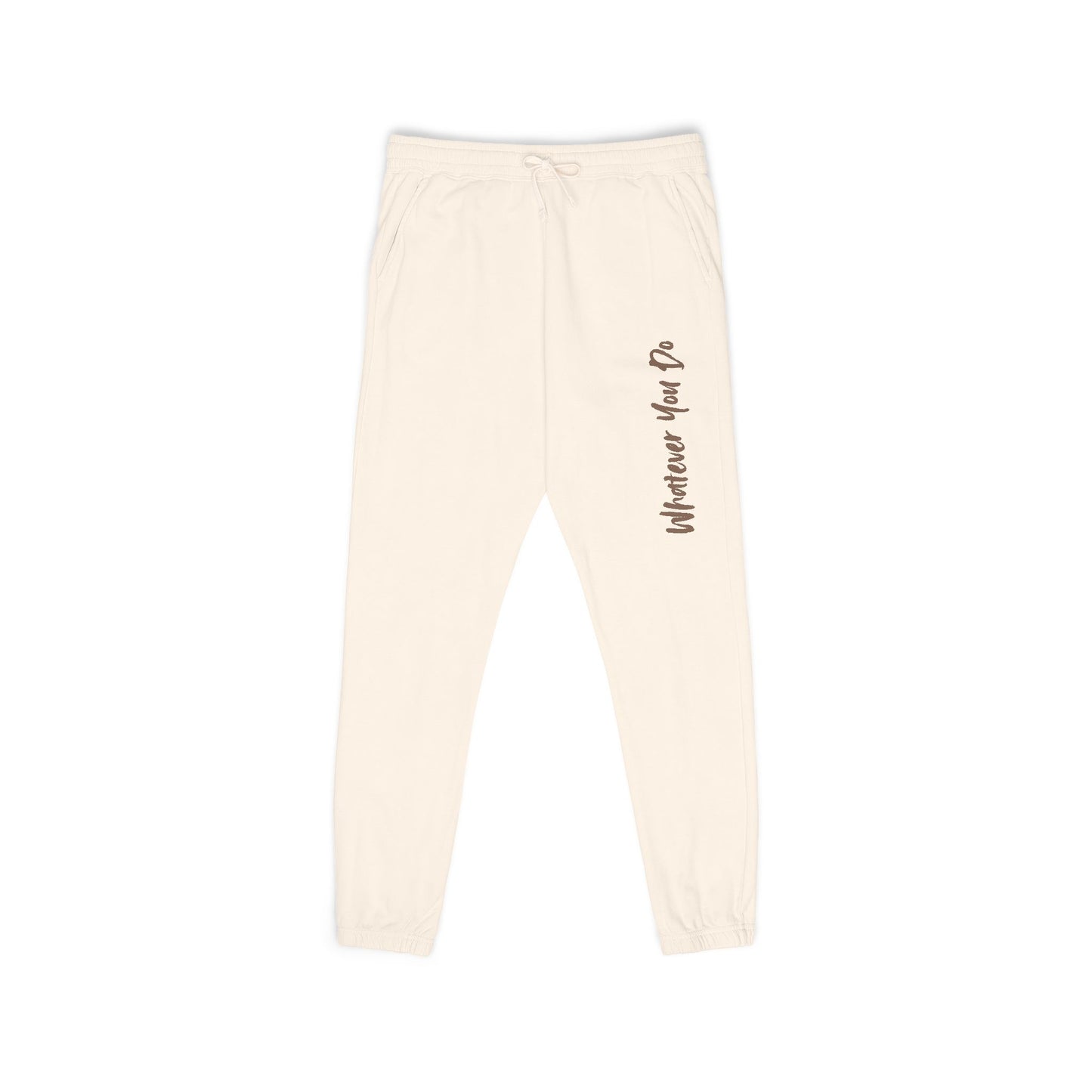 "Whatever You Do" Unisex Garment-Dyed Fleece Sweatpants