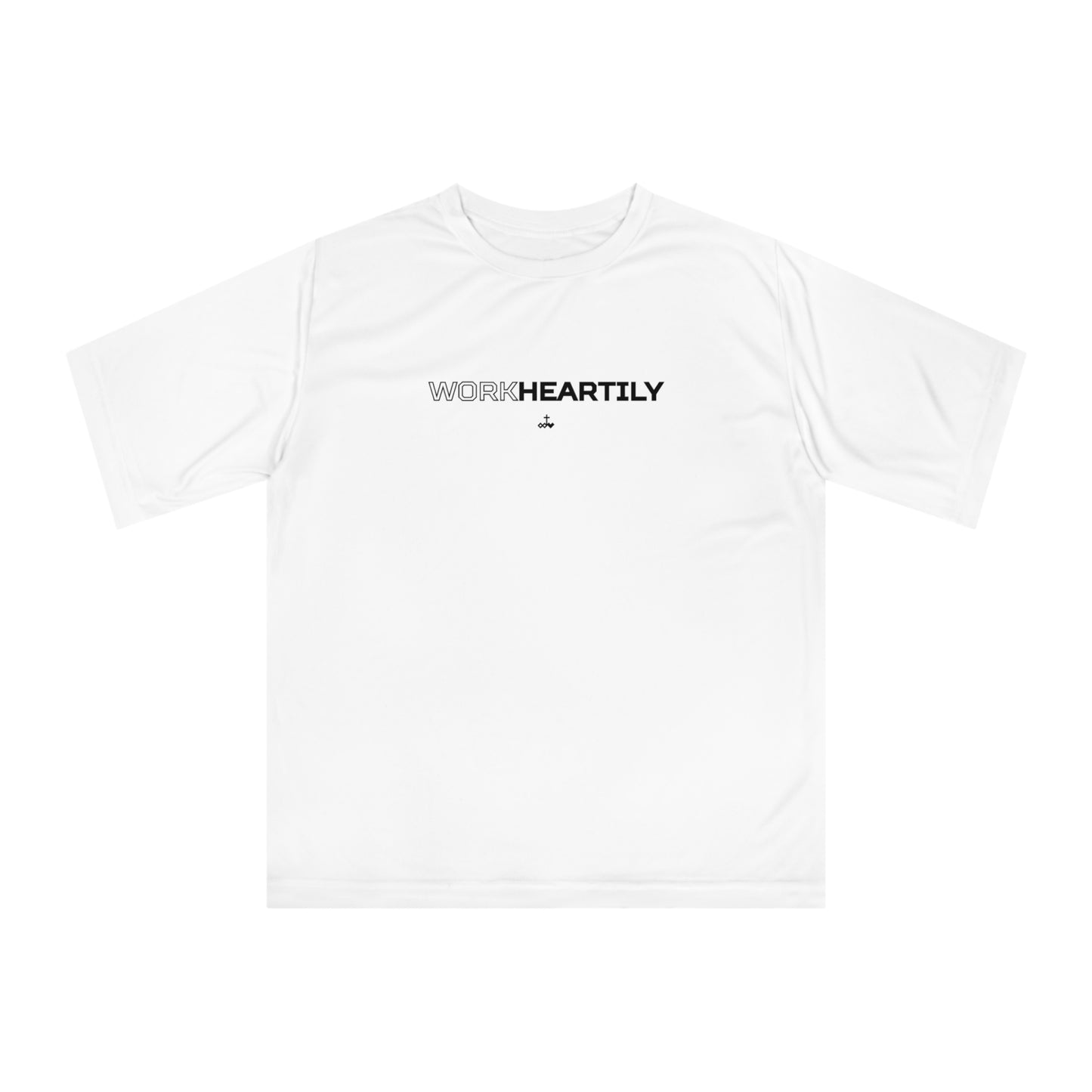 'Work Heartily' Unisex Performance T-Shirt