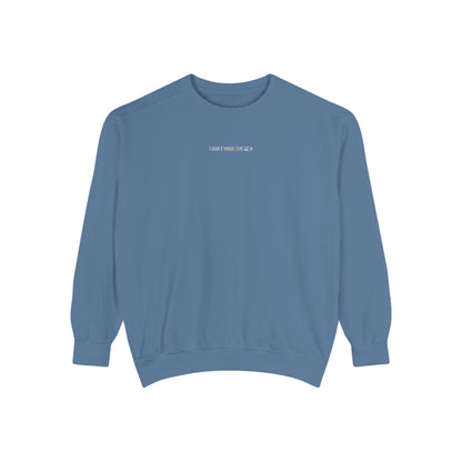 "I Don't Work for Men" Embroidered Garment-Dyed Sweatshirt