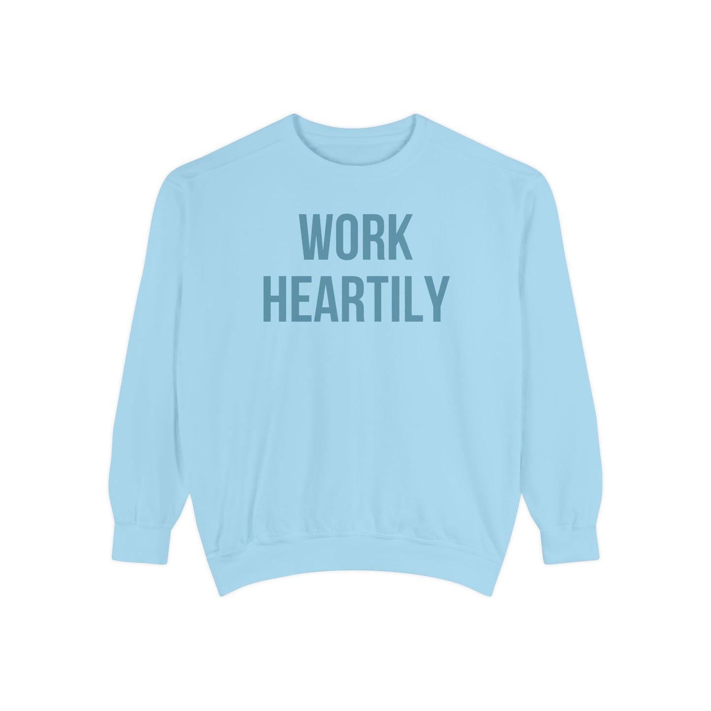 Work Heartily Sweatshirt