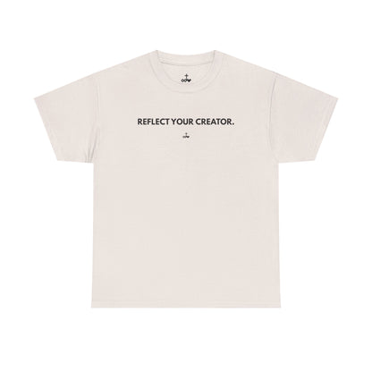 "Reflect Your Creator" Unisex Heavy Cotton Tee, Inspirational Graphic Shirt