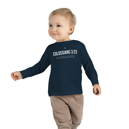 Colossians 3:23 Verse Toddler Long Sleeve Tee