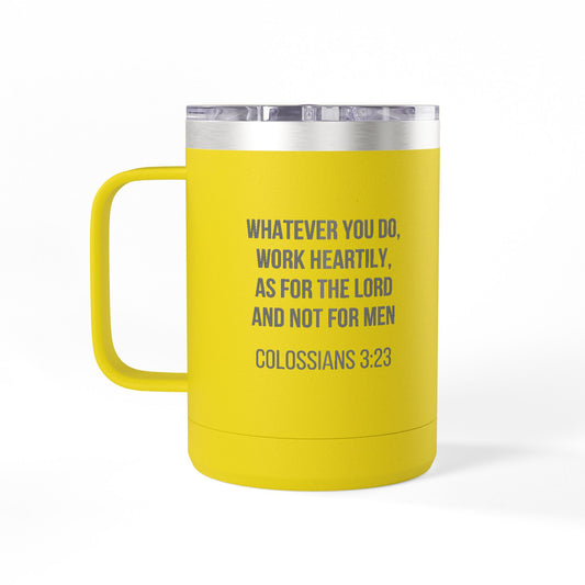 Colossians 3:23 Coffee Mug Tumbler - 15oz