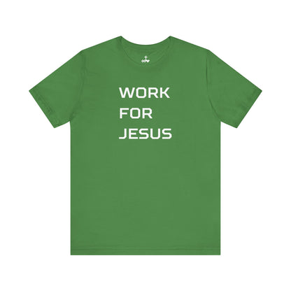 "Work For Jesus" Unisex Jersey Short Sleeve Tee