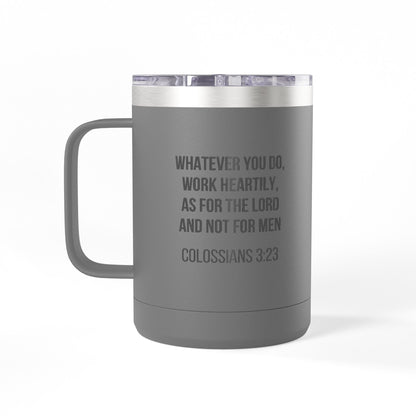 Colossians 3:23 Coffee Mug Tumbler - 15oz