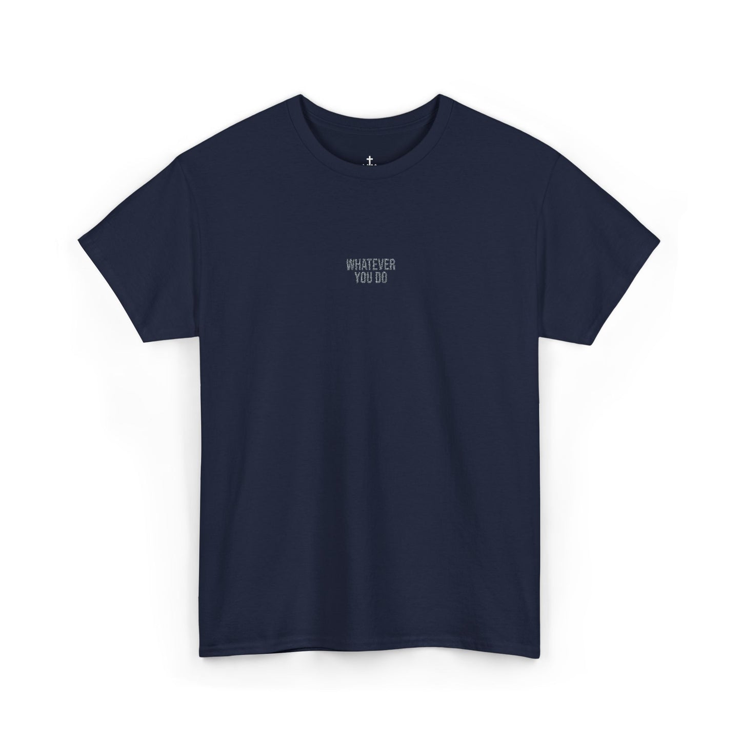 Unisex "Whatever You Do" Embroidered Heavy Cotton Tee