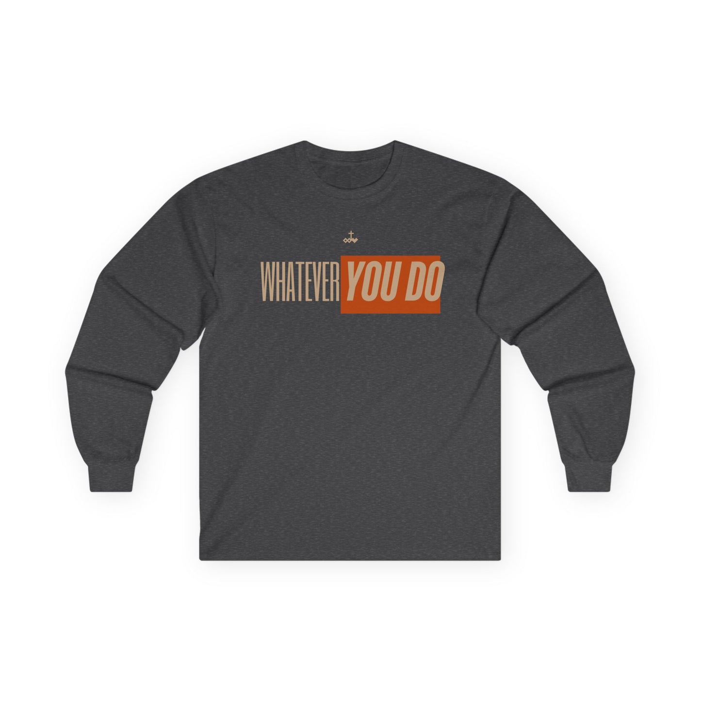 Stylish "Whatever You Do" Long Sleeve Tee