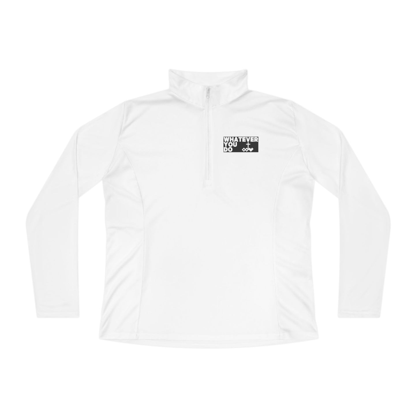 'Whatever You Do' Ladies Quarter-Zip Pullover