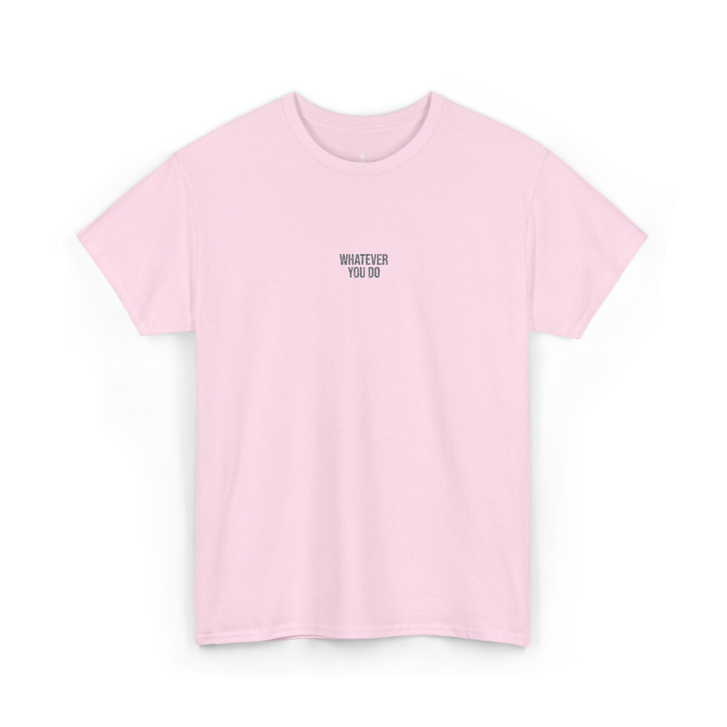 Unisex "Whatever You Do" Embroidered Heavy Cotton Tee