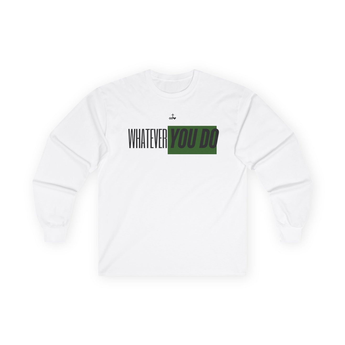 Stylish "Whatever You Do" Long Sleeve Tee