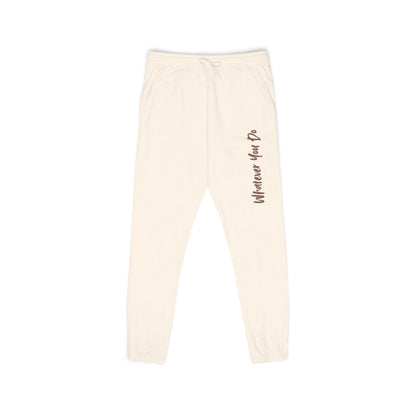 Written "Whatever You Do" Unisex Garment-Dyed Fleece Sweatpants
