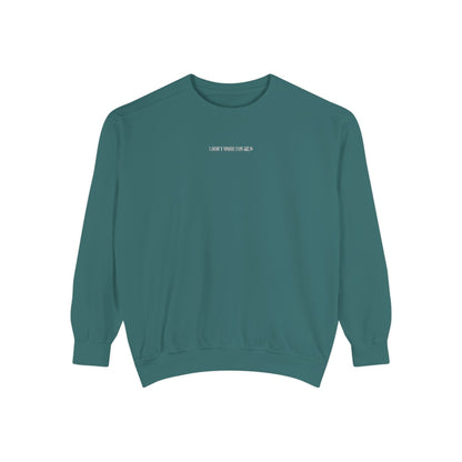 "I Don't Work for Men" Embroidered Garment-Dyed Sweatshirt