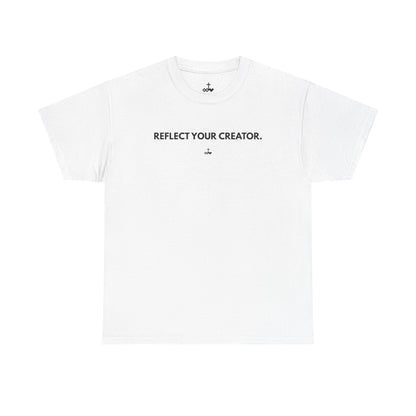 "Reflect Your Creator" Unisex Heavy Cotton Tee, Inspirational Graphic Shirt