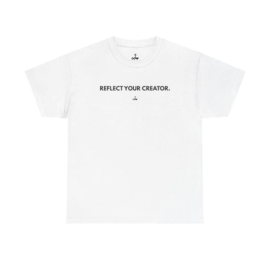 "Reflect Your Creator" Unisex Heavy Cotton Tee, Inspirational Graphic Shirt