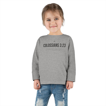 Colossians 3:23 Verse Toddler Long Sleeve Tee