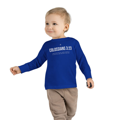 Colossians 3:23 Verse Toddler Long Sleeve Tee